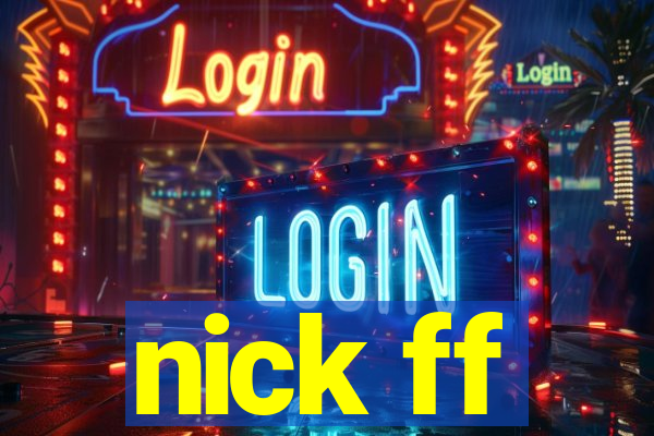 nick ff